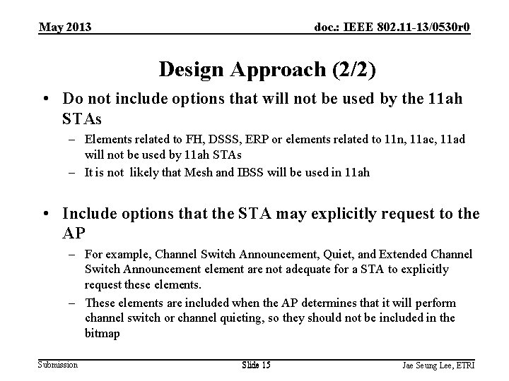 May 2013 doc. : IEEE 802. 11 -13/0530 r 0 Design Approach (2/2) •