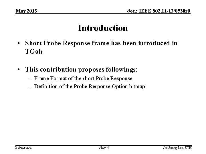 May 2013 doc. : IEEE 802. 11 -13/0530 r 0 Introduction • Short Probe