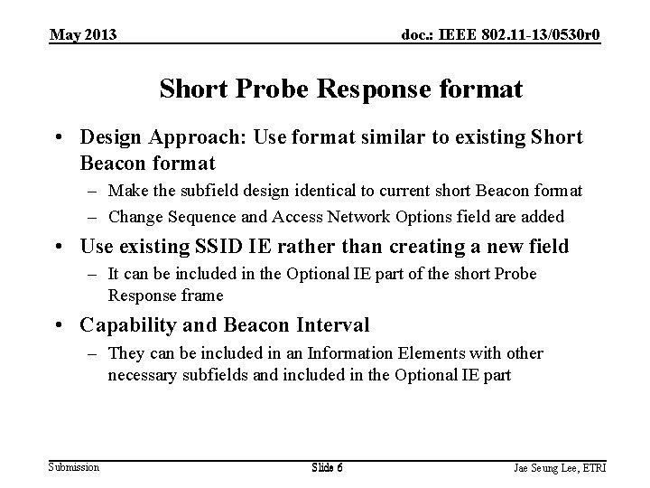 May 2013 doc. : IEEE 802. 11 -13/0530 r 0 Short Probe Response format