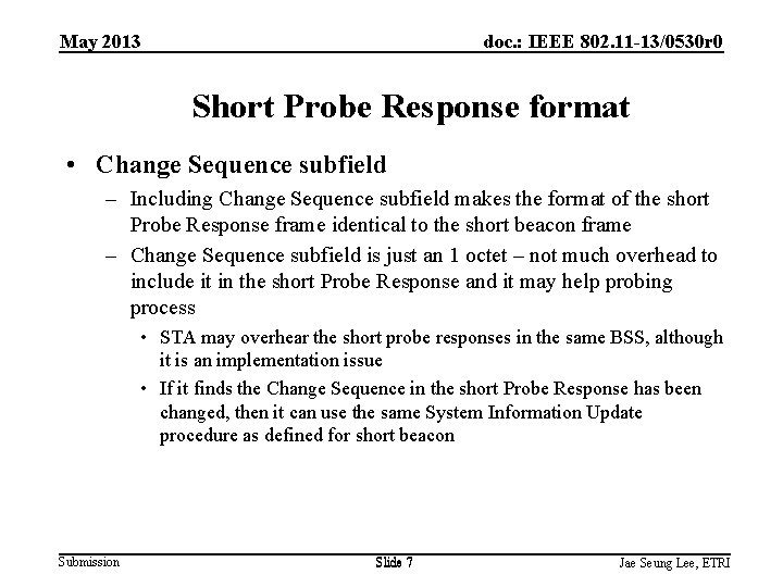 May 2013 doc. : IEEE 802. 11 -13/0530 r 0 Short Probe Response format