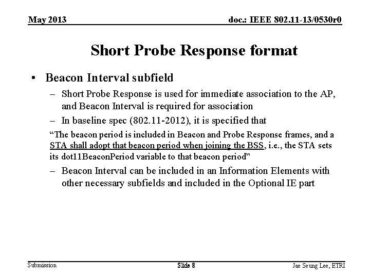 May 2013 doc. : IEEE 802. 11 -13/0530 r 0 Short Probe Response format