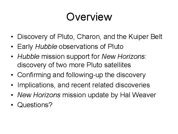 Overview • Discovery of Pluto, Charon, and the Kuiper Belt • Early Hubble observations