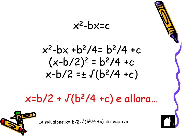 x 2 -bx=c x 2 -bx +b 2/4= b 2/4 +c (x-b/2)2 = b