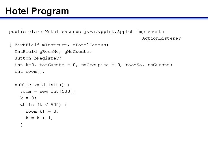 Hotel Program public class Hotel extends java. applet. Applet implements Action. Listener { Text.