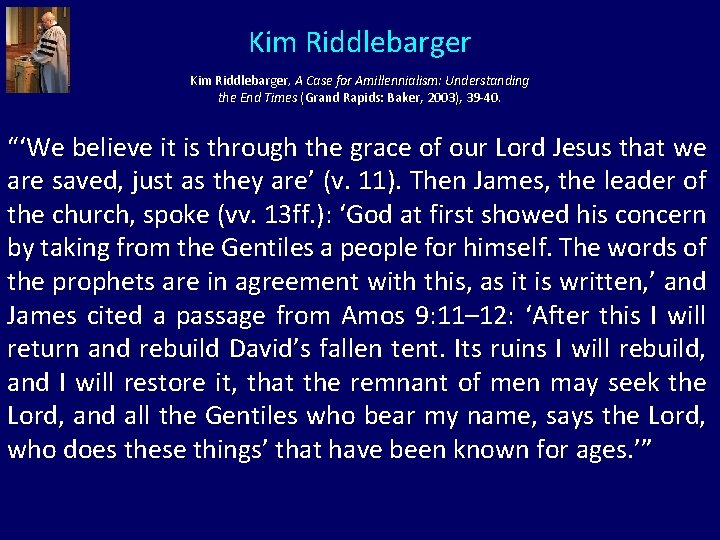 Kim Riddlebarger, A Case for Amillennialism: Understanding the End Times (Grand Rapids: Baker, 2003),