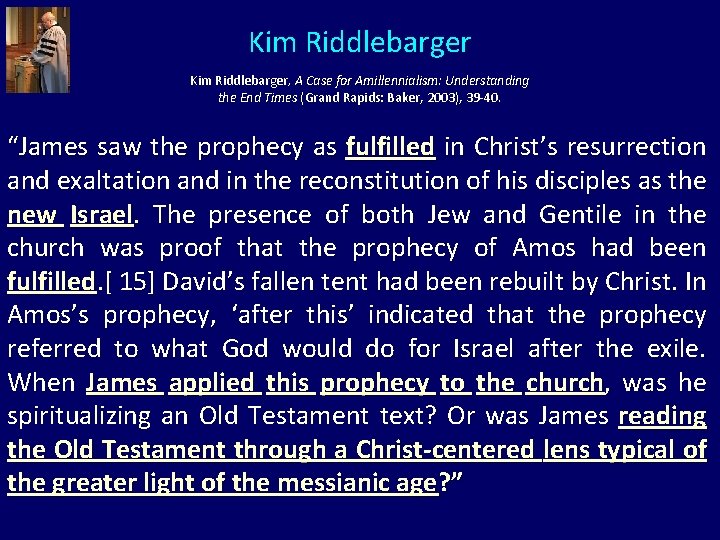 Kim Riddlebarger, A Case for Amillennialism: Understanding the End Times (Grand Rapids: Baker, 2003), Kim Riddlebarger, A Case for Amillennialism: Understanding the End Times (Grand Rapids: Baker, 2003),
