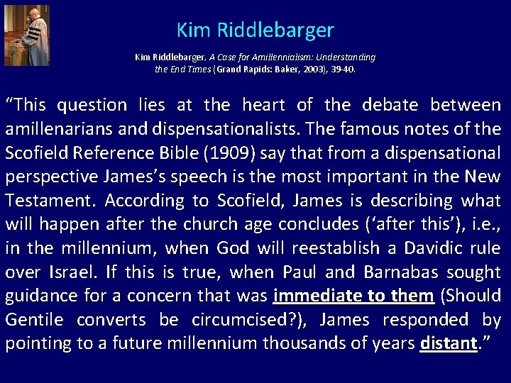 Kim Riddlebarger, A Case for Amillennialism: Understanding the End Times (Grand Rapids: Baker, 2003),