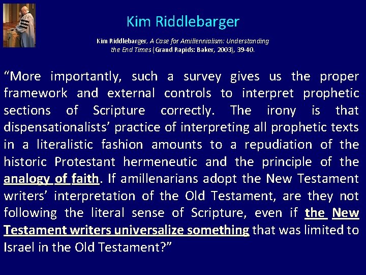 Kim Riddlebarger, A Case for Amillennialism: Understanding the End Times (Grand Rapids: Baker, 2003),