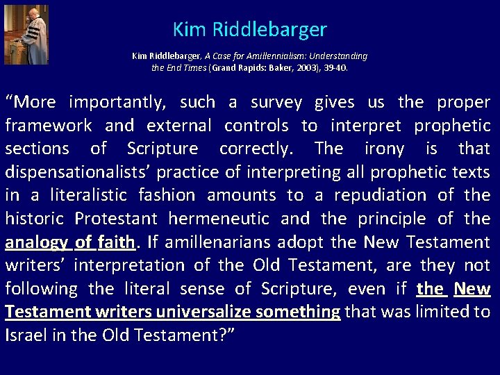 Kim Riddlebarger, A Case for Amillennialism: Understanding the End Times (Grand Rapids: Baker, 2003), Kim Riddlebarger, A Case for Amillennialism: Understanding the End Times (Grand Rapids: Baker, 2003),