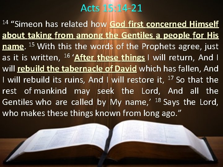 Acts 15: 14 -21 14 “Simeon has related how God first concerned Himself about