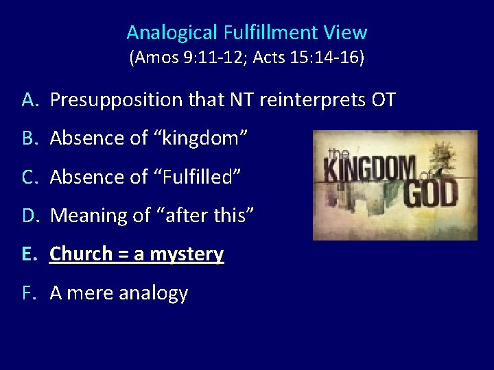 Analogical Fulfillment View (Amos 9: 11 -12; Acts 15: 14 -16) A. Presupposition that Analogical Fulfillment View (Amos 9: 11 -12; Acts 15: 14 -16) A. Presupposition that