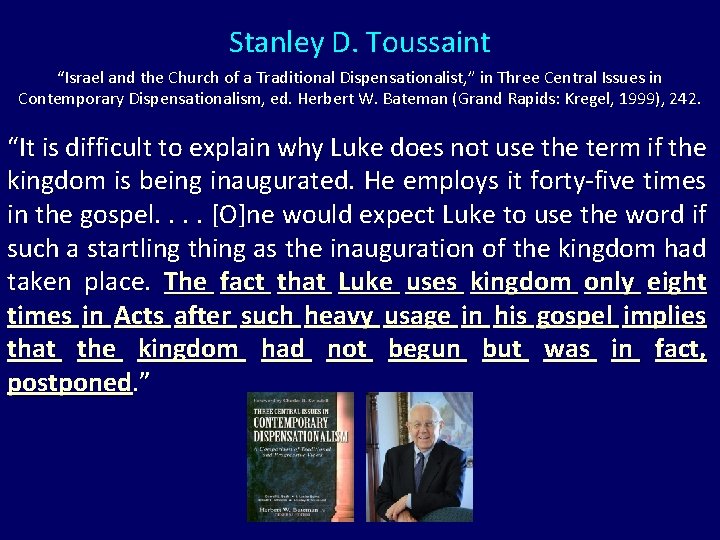 Stanley D. Toussaint “Israel and the Church of a Traditional Dispensationalist, ” in Three