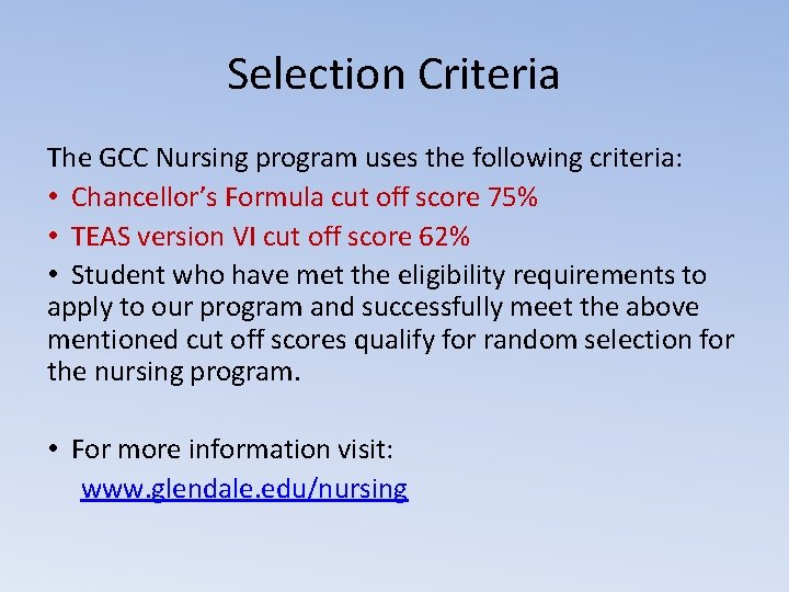 Selection Criteria The GCC Nursing program uses the following criteria: • Chancellor’s Formula cut