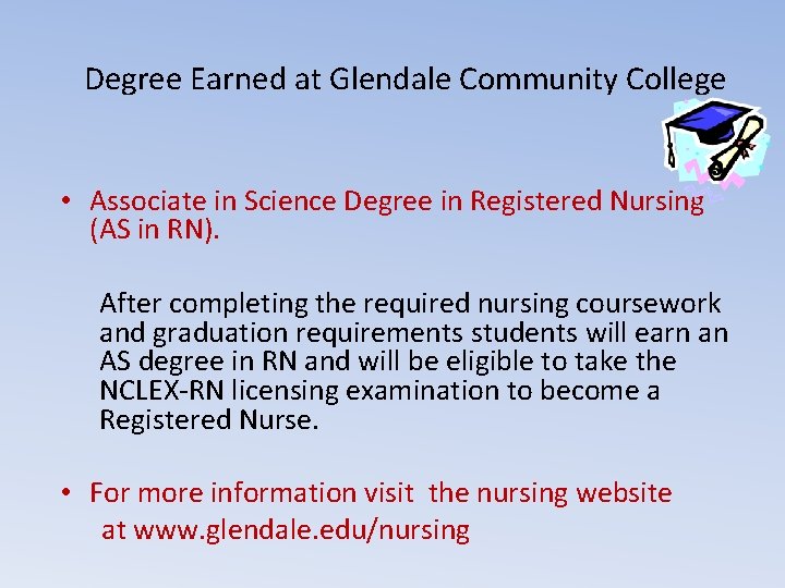 Degree Earned at Glendale Community College • Associate in Science Degree in Registered Nursing