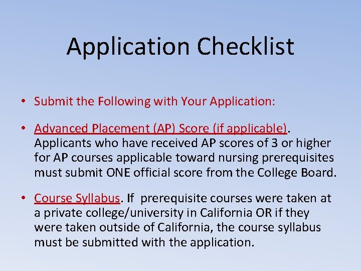 Application Checklist • Submit the Following with Your Application: • Advanced Placement (AP) Score