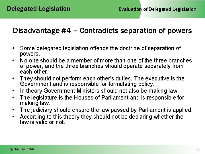 Delegated Legislation Evaluation of Delegated Legislation Disadvantage #4 – Contradicts separation of powers •