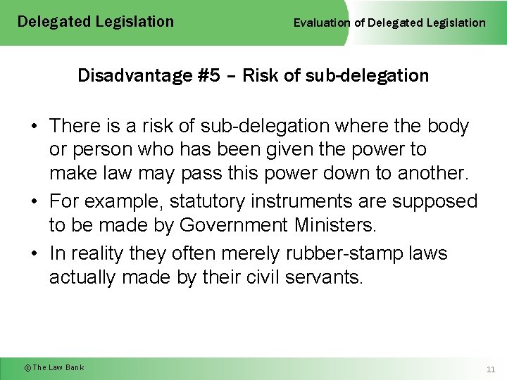 Delegated Legislation Evaluation of Delegated Legislation Disadvantage #5 – Risk of sub-delegation • There