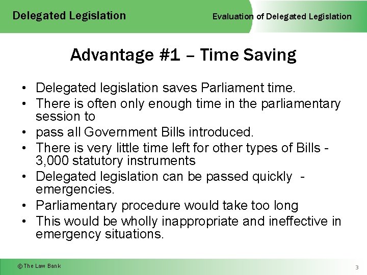 Delegated Legislation Evaluation of Delegated Legislation Advantage #1 – Time Saving • Delegated legislation