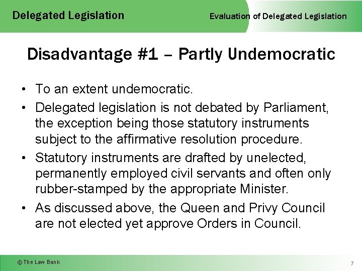 Delegated Legislation Evaluation of Delegated Legislation Disadvantage #1 – Partly Undemocratic • To an