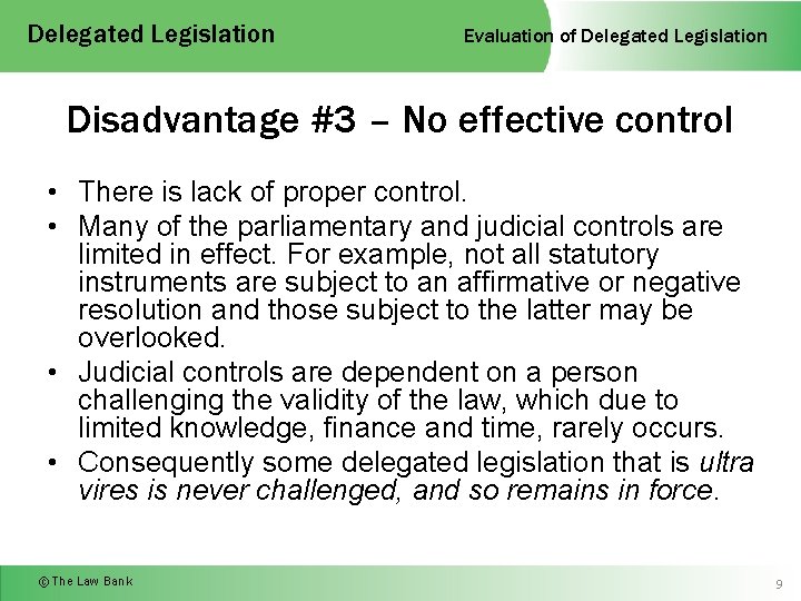 Delegated Legislation Evaluation of Delegated Legislation Disadvantage #3 – No effective control • There