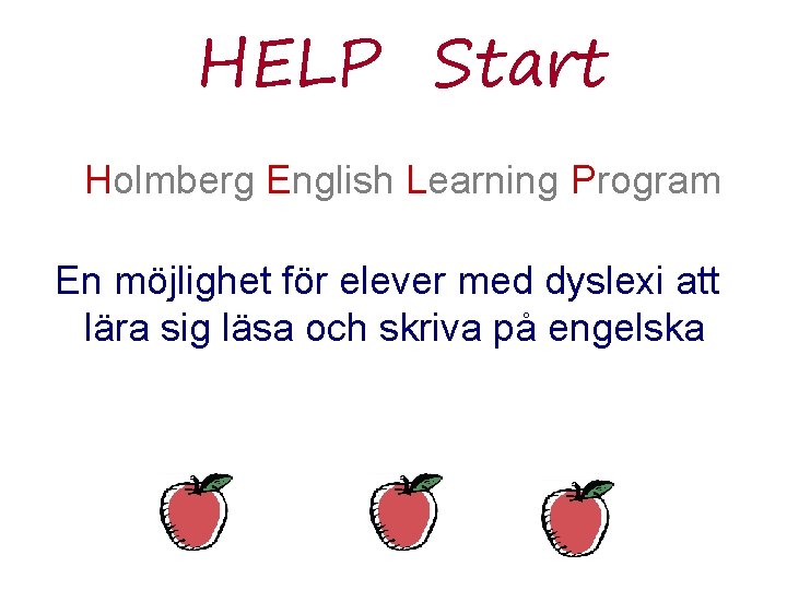 HELP Start Holmberg English Learning Program En möjlighet för elever med dyslexi att lära