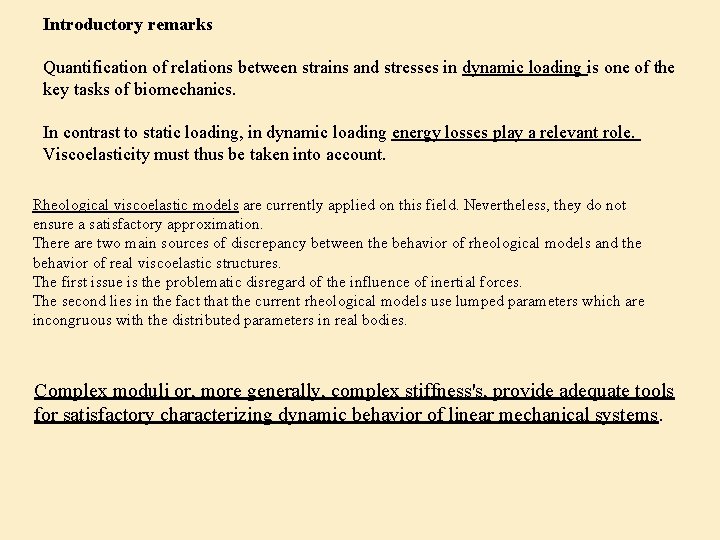 Introductory remarks Quantification of relations between strains and stresses in dynamic loading is one Introductory remarks Quantification of relations between strains and stresses in dynamic loading is one