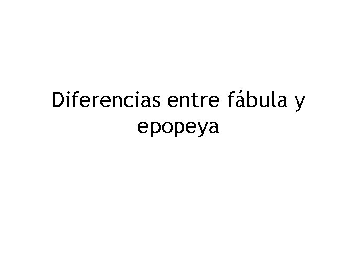 Diferencias entre fábula y epopeya 