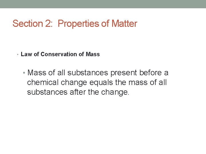 Section 2: Properties of Matter • Law of Conservation of Mass • Mass of