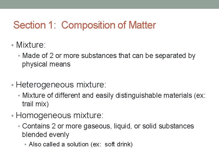 Section 1: Composition of Matter • Mixture: • Made of 2 or more substances