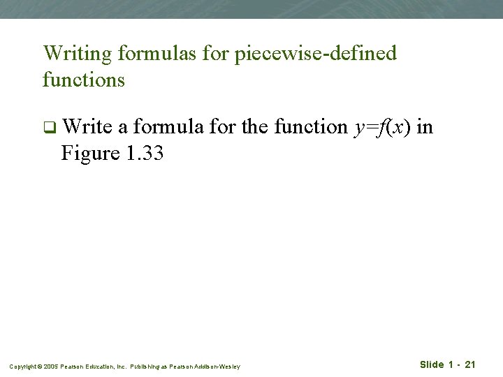 Writing formulas for piecewise-defined functions q Write a formula for the function y=f(x) in