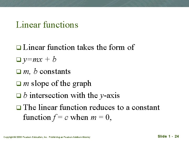 Linear functions q Linear function takes the form of q y=mx + b q