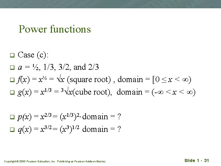 Power functions q q q Case (c): a = ½, 1/3, 3/2, and 2/3