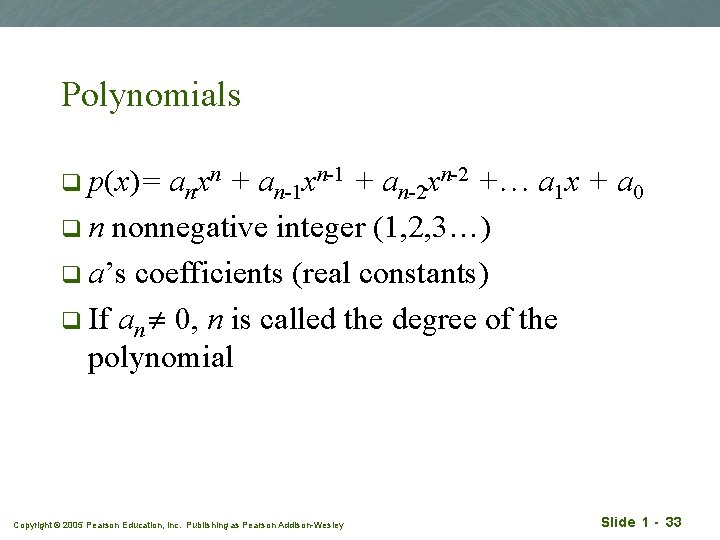 Polynomials anxn + an-1 xn-1 + an-2 xn-2 + a 1 x + a