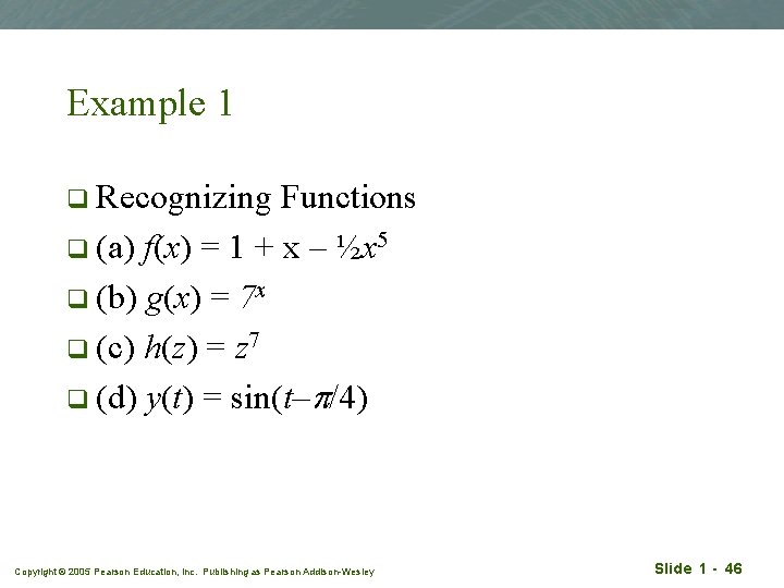 Example 1 q Recognizing Functions q (a) f(x) = 1 + x – ½x