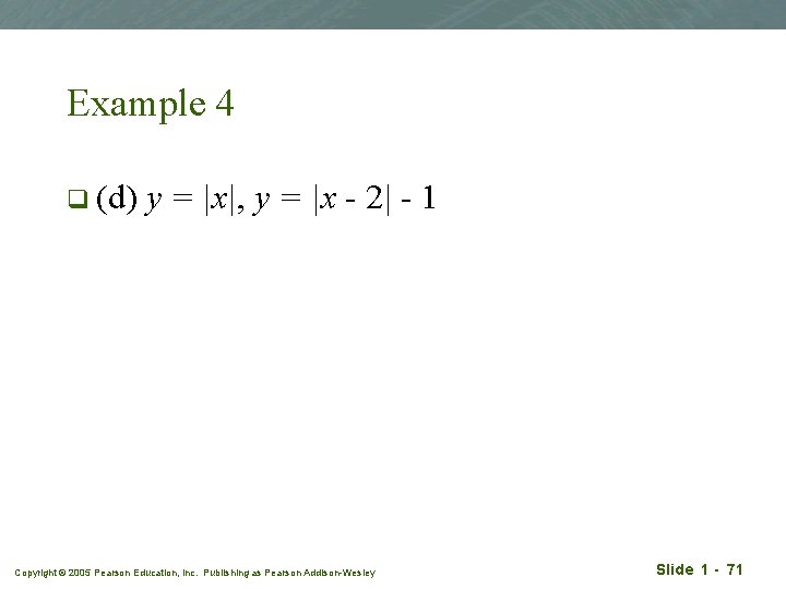 Example 4 q (d) y = |x|, y = |x - 2| - 1