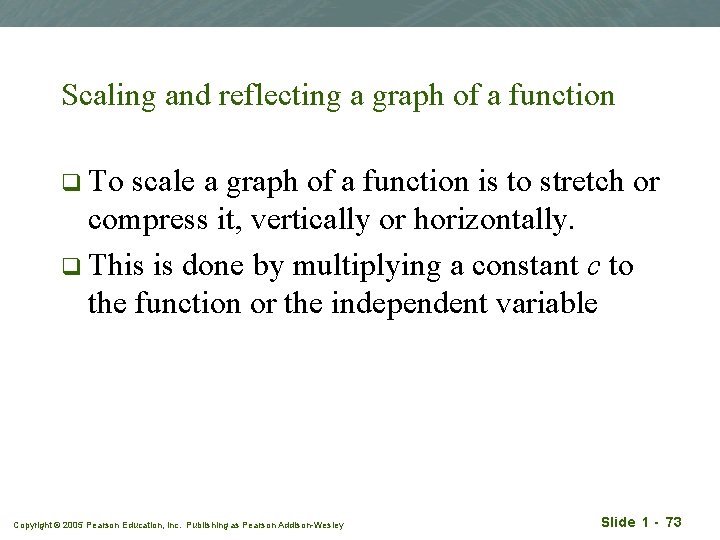 Scaling and reflecting a graph of a function q To scale a graph of