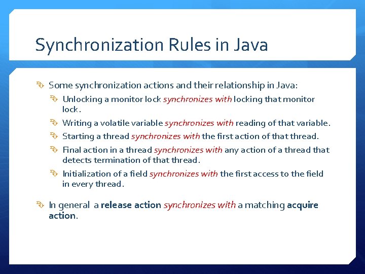 Synchronization Rules in Java Some synchronization actions and their relationship in Java: Unlocking a