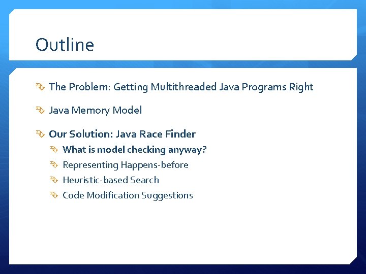 Outline The Problem: Getting Multithreaded Java Programs Right Java Memory Model Our Solution: Java