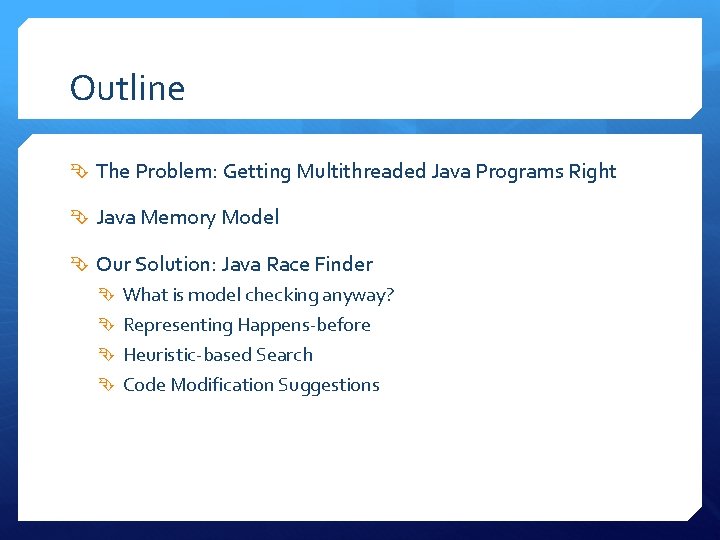Outline The Problem: Getting Multithreaded Java Programs Right Java Memory Model Our Solution: Java