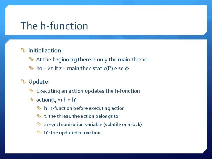 The h-function Initialization: At the beginning there is only the main thread: h 0