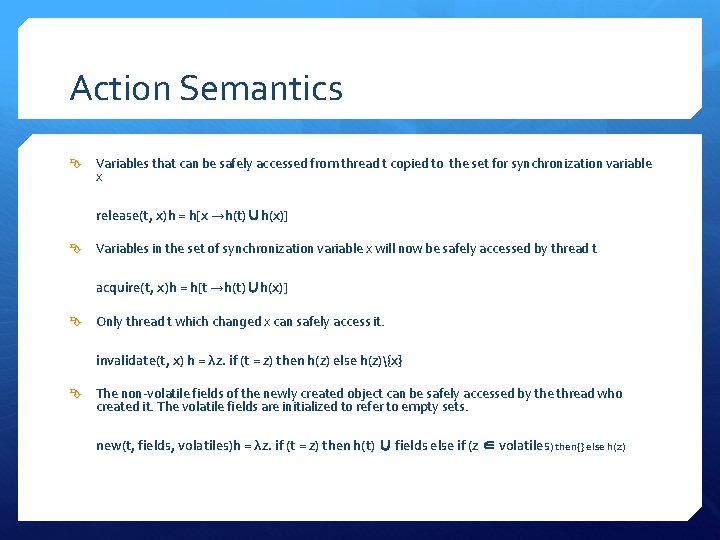 Action Semantics Variables that can be safely accessed from thread t copied to the