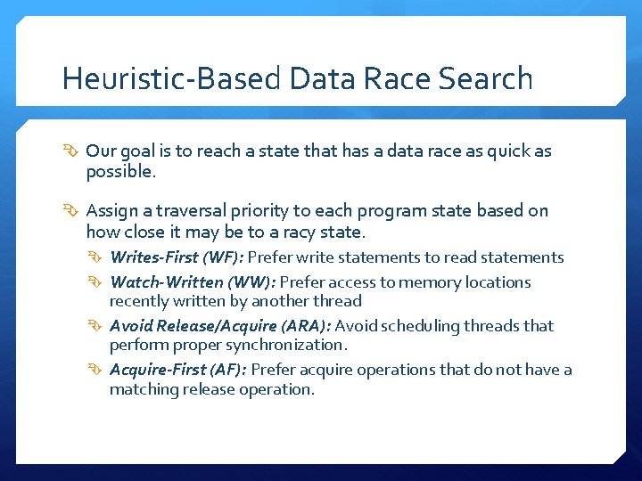 Heuristic-Based Data Race Search Our goal is to reach a state that has a