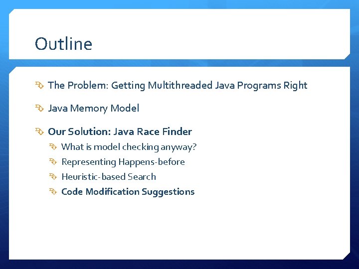 Outline The Problem: Getting Multithreaded Java Programs Right Java Memory Model Our Solution: Java