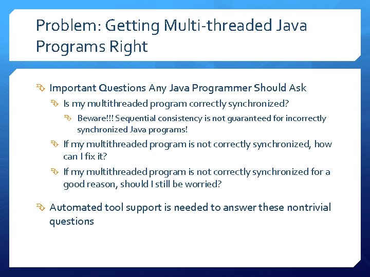 Problem: Getting Multi-threaded Java Programs Right Important Questions Any Java Programmer Should Ask Is