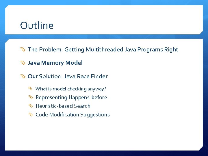 Outline The Problem: Getting Multithreaded Java Programs Right Java Memory Model Our Solution: Java