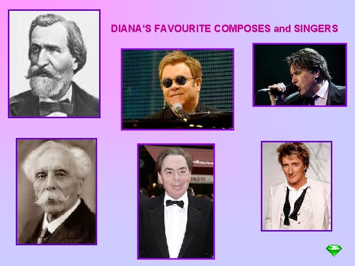 DIANA‘S FAVOURITE COMPOSES and SINGERS 