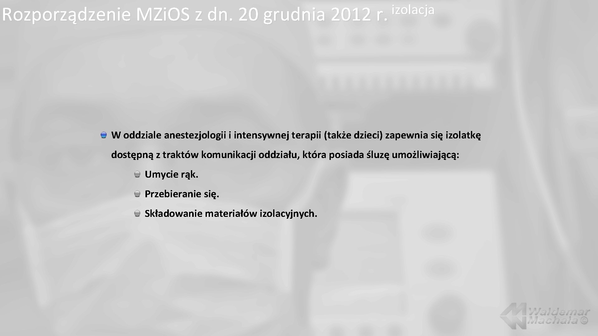 izolacja Rozporządzenie MZi. OS z dn. 20 grudnia 2012 r. W oddziale anestezjologii i