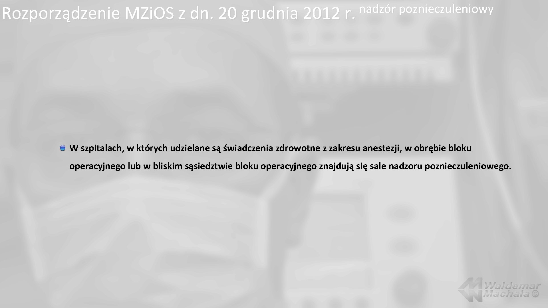 nadzór poznieczuleniowy Rozporządzenie MZi. OS z dn. 20 grudnia 2012 r. W szpitalach, w