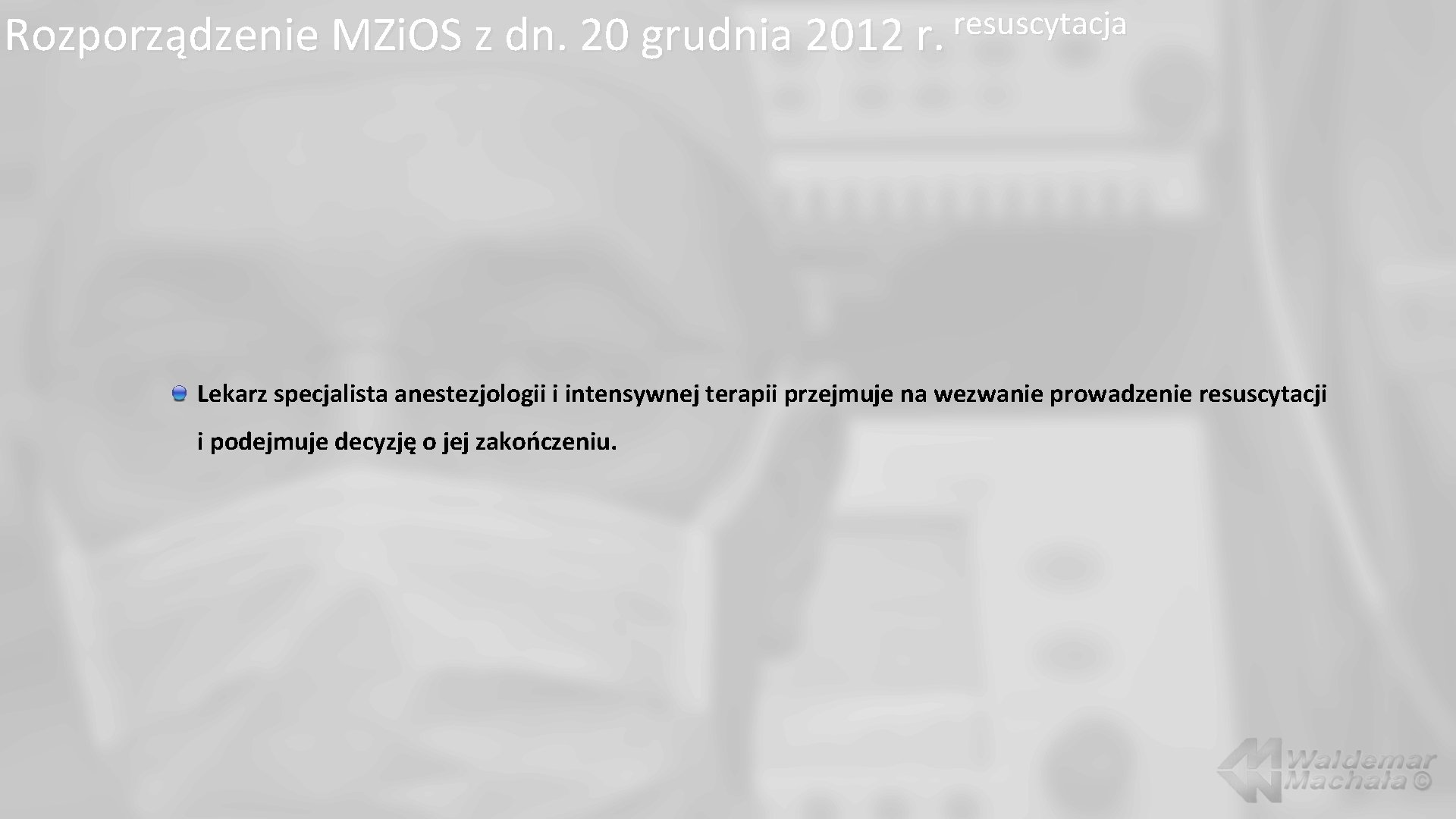 resuscytacja Rozporządzenie MZi. OS z dn. 20 grudnia 2012 r. Lekarz specjalista anestezjologii i