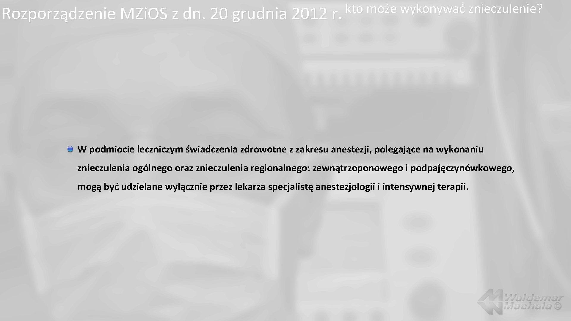 kto może wykonywać znieczulenie? Rozporządzenie MZi. OS z dn. 20 grudnia 2012 r. W